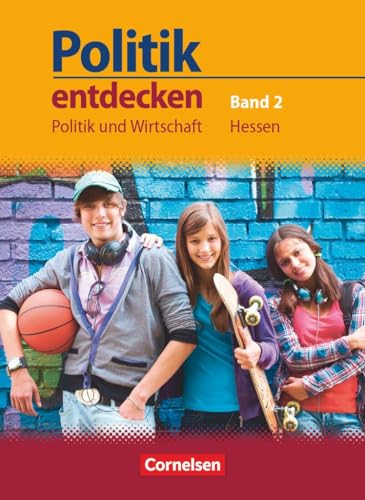 Politik entdecken. Politik und Wirtschaft - Hessen.Band 2: 9./10. Schuljahr - Schülerbuch: Schulbuch